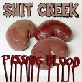 Shit Creek - Pissing Blood 7 inch